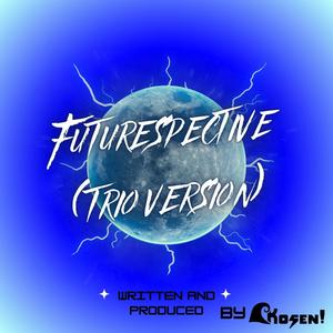 Futurespective (Trio Version) [Explicit]