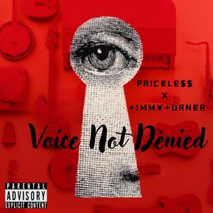 Voice Not Denied (feat. +!MM¥+URN€R) [Explicit]