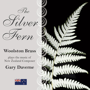 The Silver Fern - Woolston Brass Play the Music of New Zealand Composer Gary Daverne