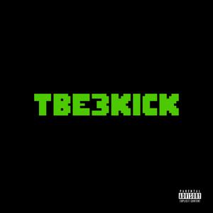 TBE3KICK (Explicit)