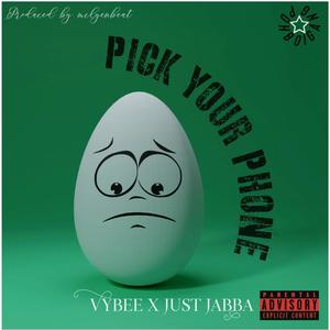 pick your phone (feat. just jabba) [Explicit]