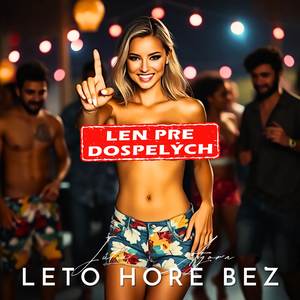 Leto hore bez (Len pre dospelých)
