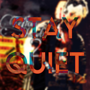 STAY QUIET (Explicit)