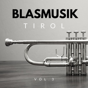 Blasmusik aus Tirol (Vol. 3) (Live)