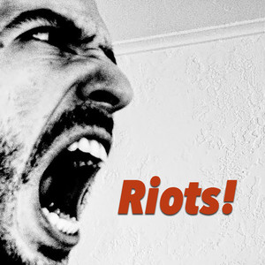 Riots! (Explicit)