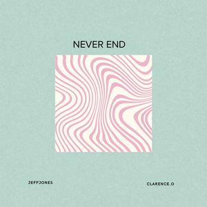 Never End (feat. Clarence.O)