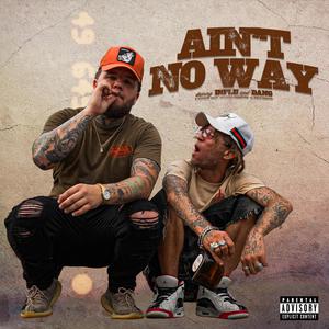 Aint No Way (Explicit)