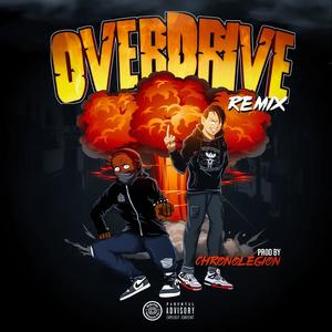 Overdrive (Chronolegion Remix) [Explicit]