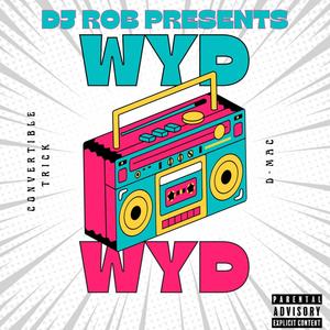 WYD (feat. D-Mac) (Explicit)