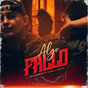 Algo Fallo (feat. Moisés Garduño) (Explicit)
