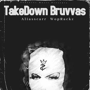 Takedown Bruvvas (feat. WopRackx) [Explicit]