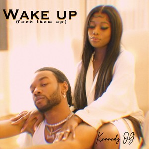 Wake Up (**** Them Up) [Explicit]
