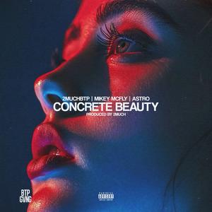 CONCRETE BEAUTY (Slowed & Revered) (feat. Mikey McFly & Astro) (Explicit)