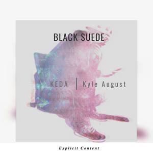 Black Suede (feat. Kyle August) [Explicit]