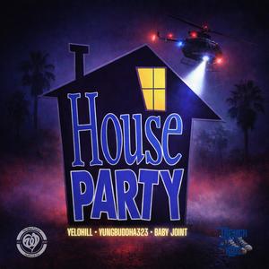 House Party (feat. Yelohill & Yungbuddha323) (Explicit)