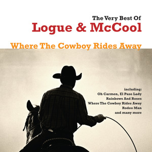 The Best of Logue & McCool - Where the Cowboy Rides Away