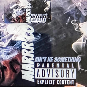 Aint He Something (Explicit)