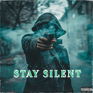 STAY SILENT (Explicit)