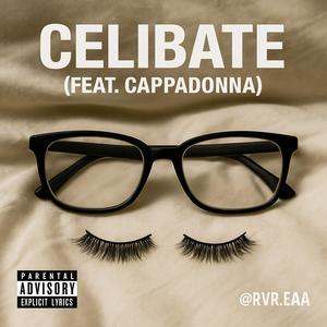Celibate (feat. Cappadonna) (Explicit)