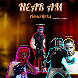 Hear Am (feat. Smeck Netso, Kida Vreelz, Tecka mars, Discover jr & Navie vibez) [Bwari Girls)]