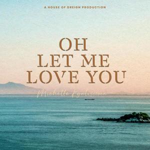 Oh Let me love you (feat. Michelle Kyalisiima)