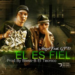 Él Es Fiel (feat. El Angel)