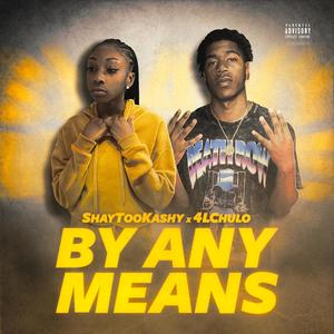 By Any Means (feat. 4LChulo) [Explicit]