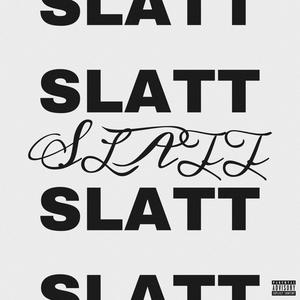 S.L.A.T.T (Explicit)