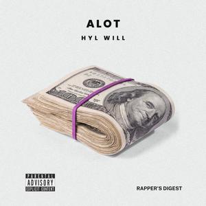 ALOT (feat. HYL Will) [Explicit]