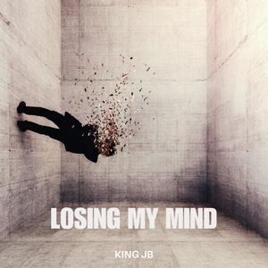 LOSING MY MIND