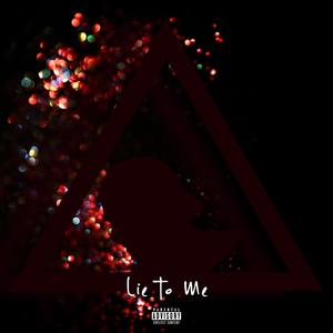 Lie To Me (Explicit)