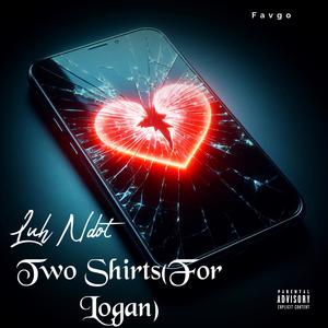 Two Shirts (For Logan) [Explicit]