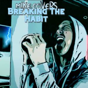 Breaking The Habit (Vocal Cover)