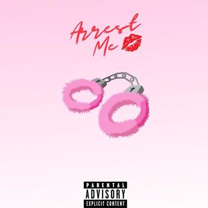 Arrest Me (feat. Christian Alexander) (Explicit)