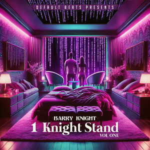 Barry Knight & DefaultBeats Presents "The 1 Knight Stand"