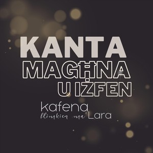 Kanta Magħna U Iżfen (feat. Lara)