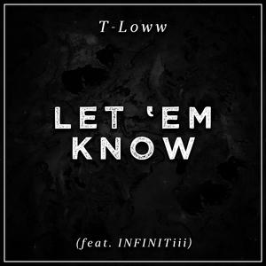 Let 'Em Know (feat. INFINITiii) [Explicit]