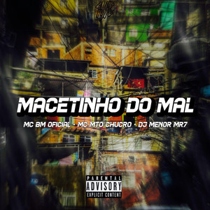 MACETINHO DO MAL (Explicit)