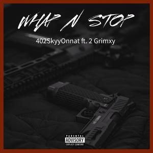 WHAP N STOP (feat. 2 Grimxy) [Explicit]