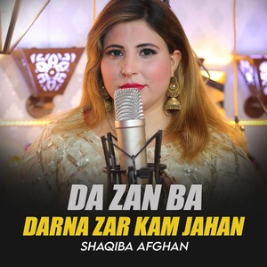 Da Zan BA Darna Zar Kam Jahan
