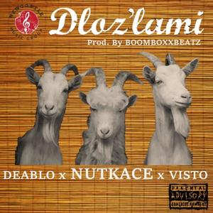 Dloz'lami (feat. Deablo, NutKace & Visto) (Explicit)
