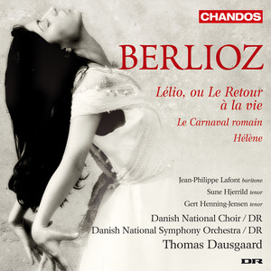 Berlioz: Le Carnaval romain, Helene & Lelio, ou le retour à la vie