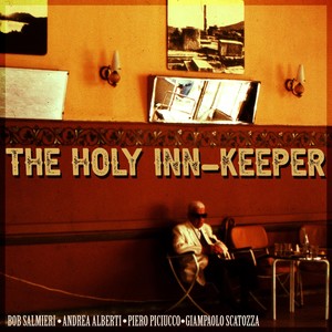 The Holy Inn-Keeper (feat. Giampaolo Scatozza & Piero Piciucco)