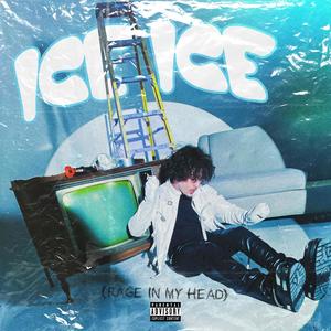 Ice Ice (Rage In My Head) [Explicit]