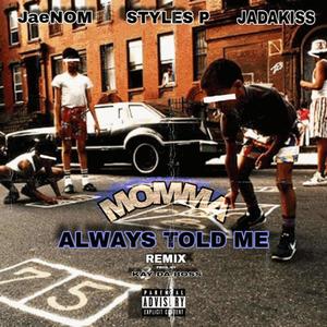 Momma always told me (feat. Styles P & Jadakiss) (Radio Edit)
