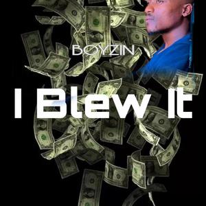 I BLEW IT (feat. Nation365) (Explicit)