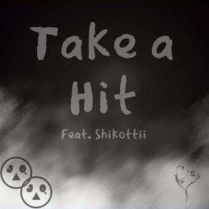 Take A Hit (feat. Shikottii)