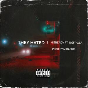 They Hated (feat. Hit Ready) (Explicit)