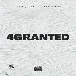 4Granted (feat. Frank Dinero) [Explicit]