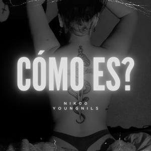 Cómo es? (feat. YoungNils) (Remix)
